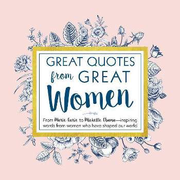 Great Quotes from Great Women - by  Peggy Anderson (Hardcover)