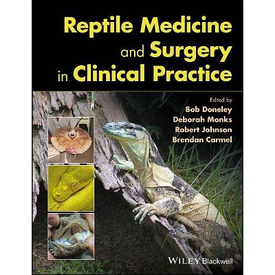 Reptile Medicine and Surgery in Clinical Practice - by  Bob Doneley & Deborah Monks & Robert Johnson & Brendan Carmel (Hardcover)