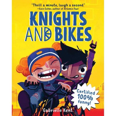 Knights and Bikes - by  Gabrielle Kent (Paperback)