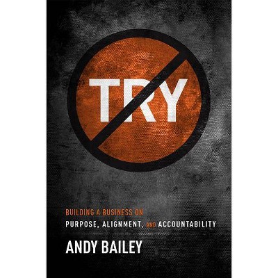 No Try Only Do - by  Andy Bailey (Hardcover)