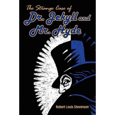 The Strange Case of Dr. Jekyll and Mr. Hyde - by  Robert Louis Stevenson (Paperback)