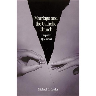 Marriage and the Catholic Church - (Theology) by  Michael G Lawler (Paperback)