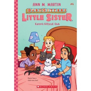 Karen's Kittycat Club (Baby-Sitters Little Sister #4) - by  Ann M Martin (Paperback) - 1 of 1