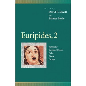 Euripides, 2 - (Penn Greek Drama) by  David R Slavitt & Palmer Bovie (Paperback) - 1 of 1