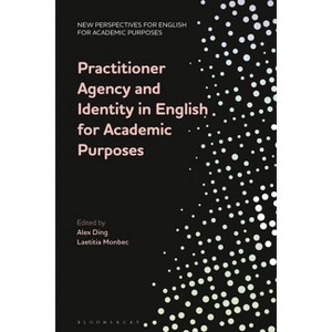 Practitioner Agency and Identity in English for Academic Purposes - (New Perspectives for English for Academic Purposes) (Hardcover) - 1 of 1