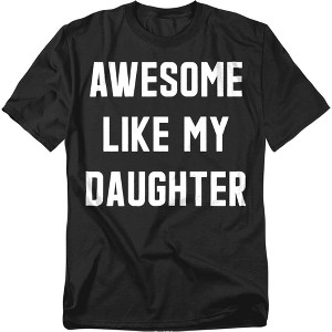 Men's Awesome Like My Daughter White Text T-Shirt - 1 of 4