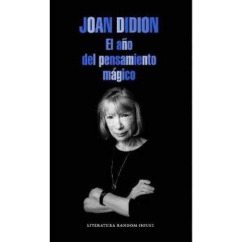 El Año del Pensamiento Mágico / The Year of the Magical Thinking - by  Joan Didion (Paperback)