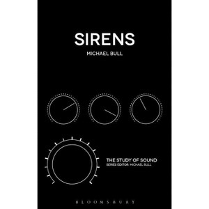 Sirens - (Study of Sound) by  Michael Bull (Hardcover) - 1 of 1
