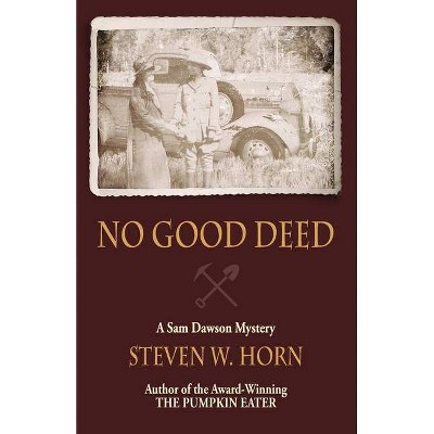 No Good Deed - by  Steven W Horn (Paperback)