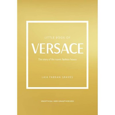 The Little Book Of Versace - (little Books Of Fashion) By Laia Farran ...