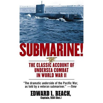 Submarine! - by  Edward L Beach (Paperback)