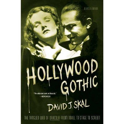 Hollywood Gothic - by  David J Skal (Paperback)