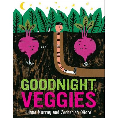 Goodnight, Veggies - by  Diana Murray (Hardcover)