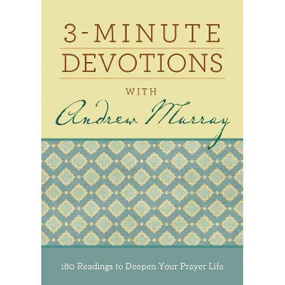 3-Minute Devotions with Andrew Murray - by  Compiled by Barbour Staff & Andrew Murray (Paperback)