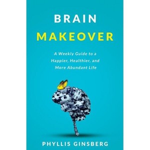 Brain Makeover - 2nd Edition by  Phyllis Ginsberg (Paperback) - 1 of 1
