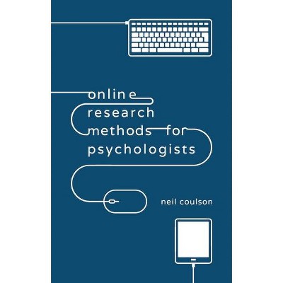 Online Research Methods for Psychologists - by  Neil Coulson (Paperback)