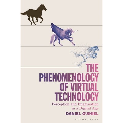 The Phenomenology of Virtual Technology - by  Daniel O'Shiel (Paperback)
