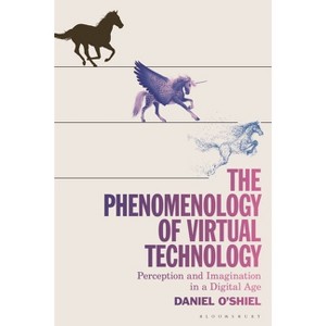 The Phenomenology of Virtual Technology - by  Daniel O'Shiel (Paperback) - 1 of 1