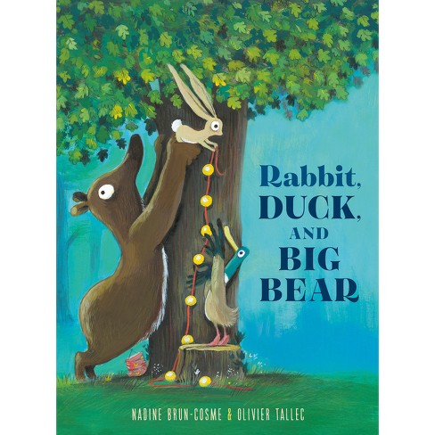 Rabbit, Duck, and Big Bear - by Nadine Brun-Cosme (Hardcover)