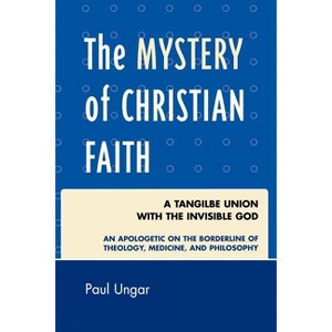 The Mystery of Christian Faith - by  Paul Ungar (Paperback) - 1 of 1