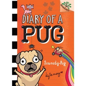 Scaredy-Pug: A Branches Book (Diary of a Pug #5) - by Kyla May - 1 of 1