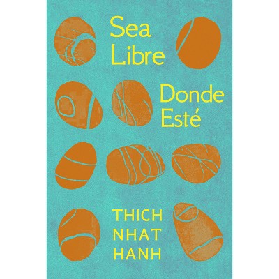 Sea Libre Donde Esté - by  Thich Nhat Hanh (Paperback)