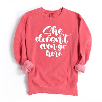 Simply Sage Market Women's  Garment Dyed Graphic Sweatshirt She Doesn't Even Go Here