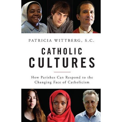 Catholic Cultures - by  Patricia Wittberg (Paperback)