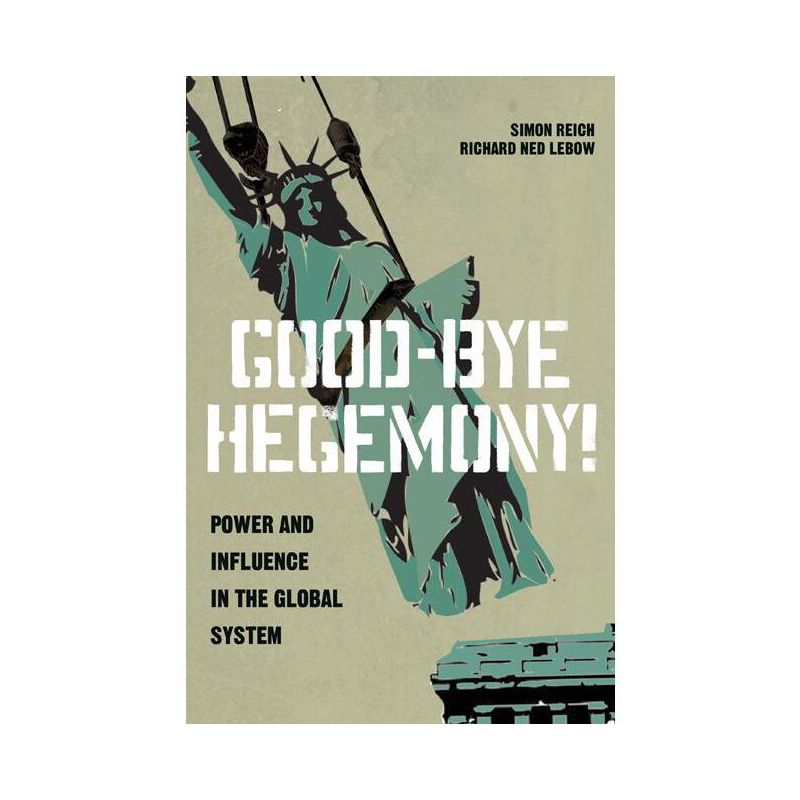 Good-Bye Hegemony! - by  Simon Reich & Richard Ned LeBow (Paperback), 1 of 2
