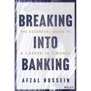 Breaking Into Banking - by  Afzal Hussein (Paperback) - 1 of 1