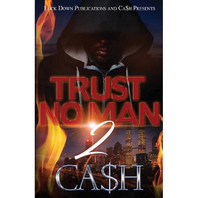 Trust No Man 2 - by  Ca$h (Paperback)