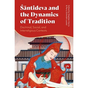 Santideva and the Dynamics of Tradition - by  Stephen Harris & Perry Schmidt-Leukel (Hardcover) - 1 of 1