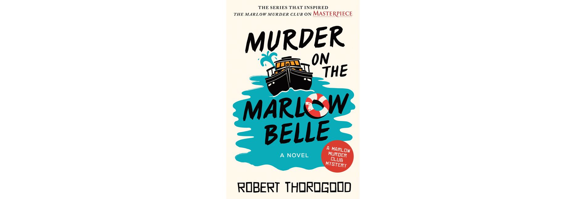 Murder on the Marlow Belle - (The Marlow Murder Club) by  Robert Thorogood (Paperback)