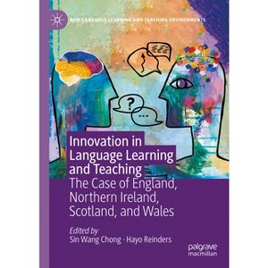Innovation in Language Learning and Teaching - (New Language Learning and Teaching Environments) by  Sin Wang Chong & Hayo Reinders (Hardcover) - 1 of 1