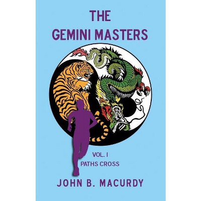 The Gemini Masters - by  John B Macurdy (Paperback)