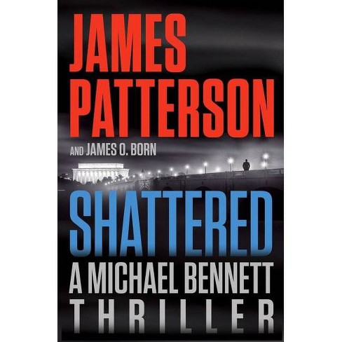 Shattered - (Michael Bennett) by James Patterson & James O Born (Hardcover)