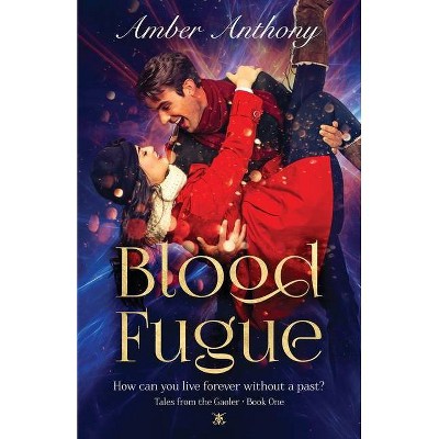 Blood Fugue - (Tales from the Gaoler) by  Amber Anthony (Paperback)