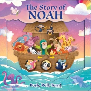 The Story of Noah - (Push-Pull-Turn) by  Lori C Froeb (Board Book) - 1 of 4