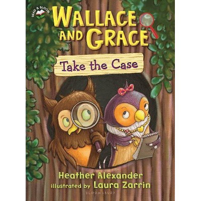 Wallace and Grace Take the Case - by  Heather Alexander (Paperback)