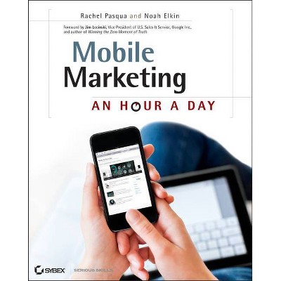 Mobile Marketing - by  Rachel Pasqua & Noah Elkin (Paperback)