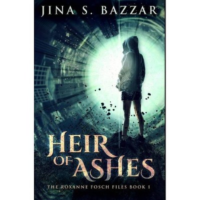 Heir of Ashes - by  Jina S Bazzar (Hardcover)