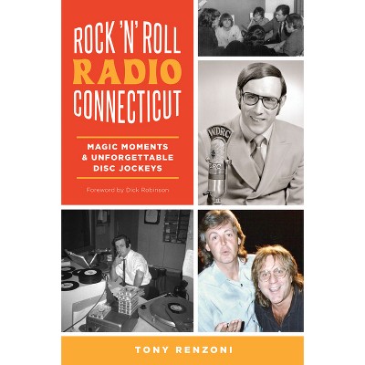Rock 'n' Roll Radio Connecticut - by  Tony Renzoni (Paperback)