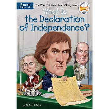 What Is the Declaration of Independence? ( What Is) (Paperback) by Michael C. Harris