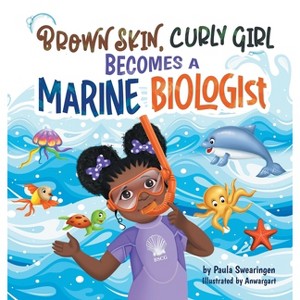 Brown Skin, Curly Girl Becomes A Marine Biologist - by  Paula Swearingen (Hardcover) - 1 of 1