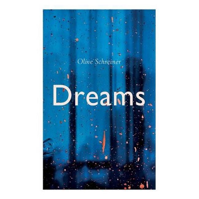 Dreams - by  Olive Schreiner (Paperback)