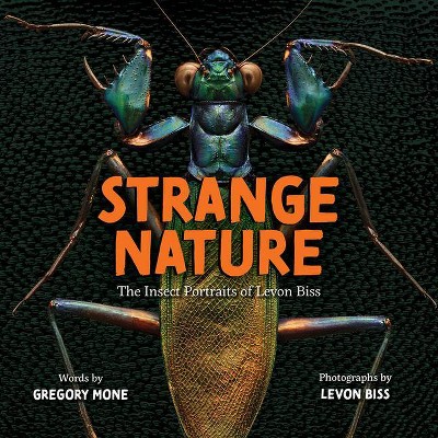 Strange Nature - by  Gregory Mone (Hardcover)