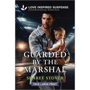 Guarded by the Marshal - Large Print by  Sharee Stover (Paperback) - 1 of 1