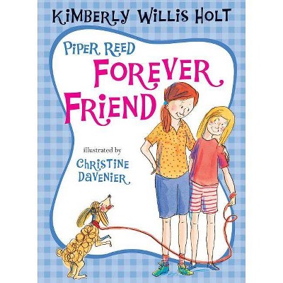 Piper Reed Forever Friend - by  Kimberly Willis Holt (Paperback)