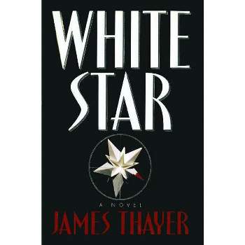 White Star - by  James S Thayer (Paperback)