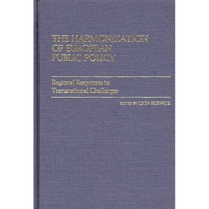 The Harmonization of European Public Policy - (Contributions in Political Science) by  Leon Hurwitz (Hardcover) - 1 of 1